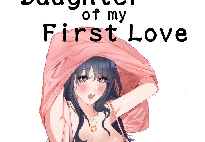 The Daughter of My First Love Chapter 7 - Manhwa18.com