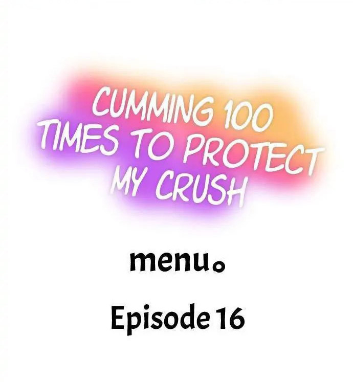 Cumming 100 Times To Protect My Crush Chapter 16 - Manhwa18.com