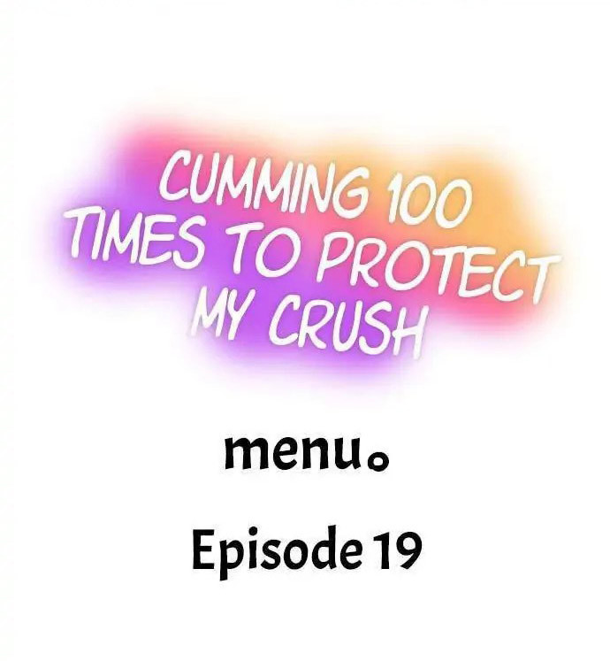 Cumming 100 Times To Protect My Crush Chapter 19 - Manhwa18.com