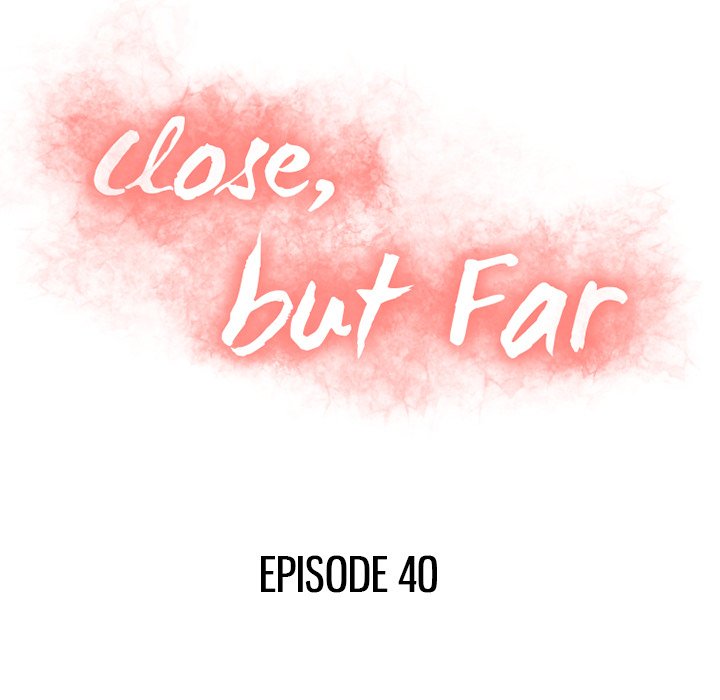 Close, but Far Chapter 40 - Manhwa18.com