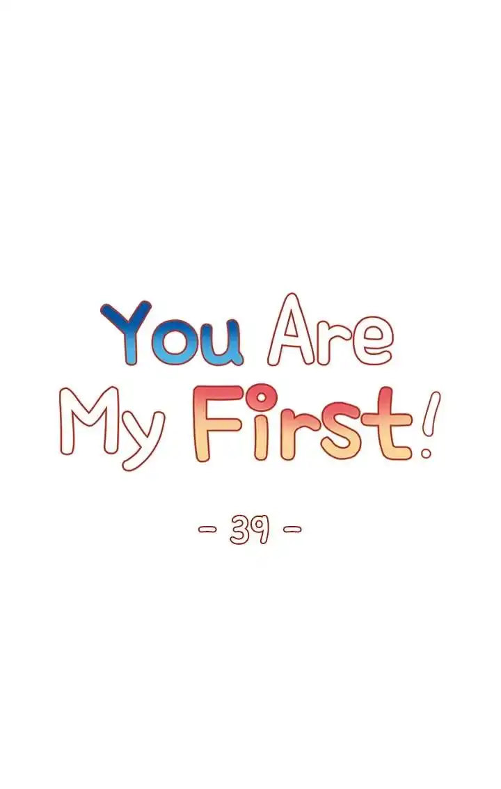 You Are My First Chapter 39 - Manhwa18.com