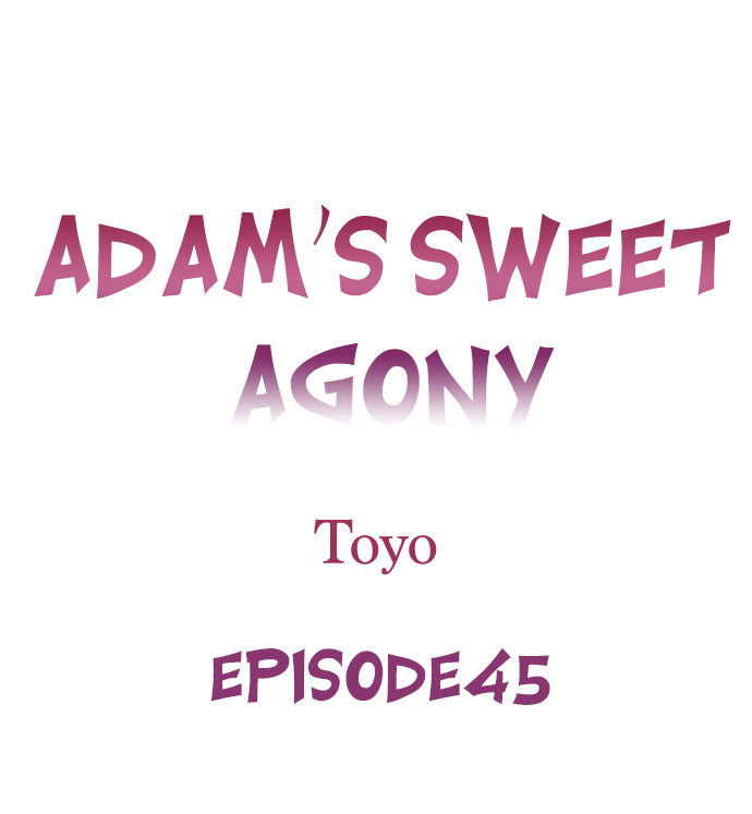 Adam’s Sweet Agony Chapter 45 - Manhwa18.com